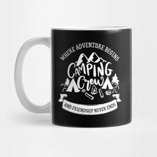 Camping Buddies - Camping Crew: Where Adventure Begins and Friendship Never Ends Mug